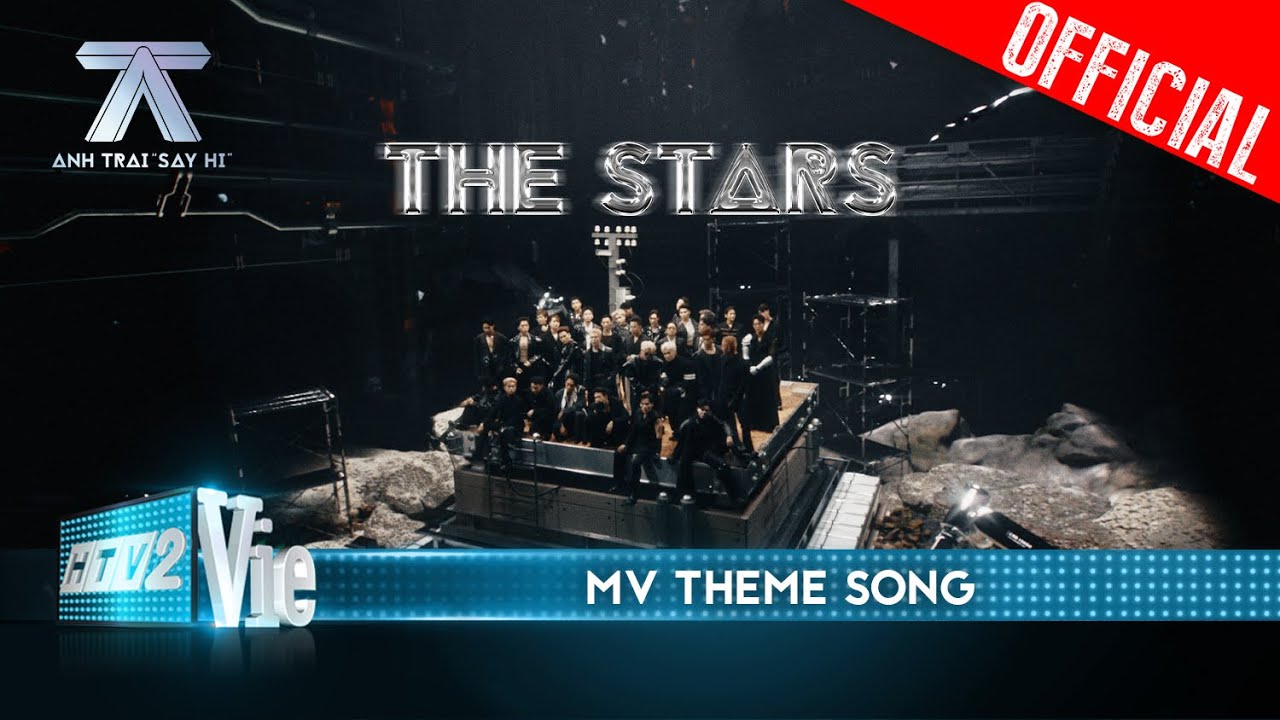 THE STARS - Official MV Theme Song | Anh Trai &quot;Say Hi&quot;
