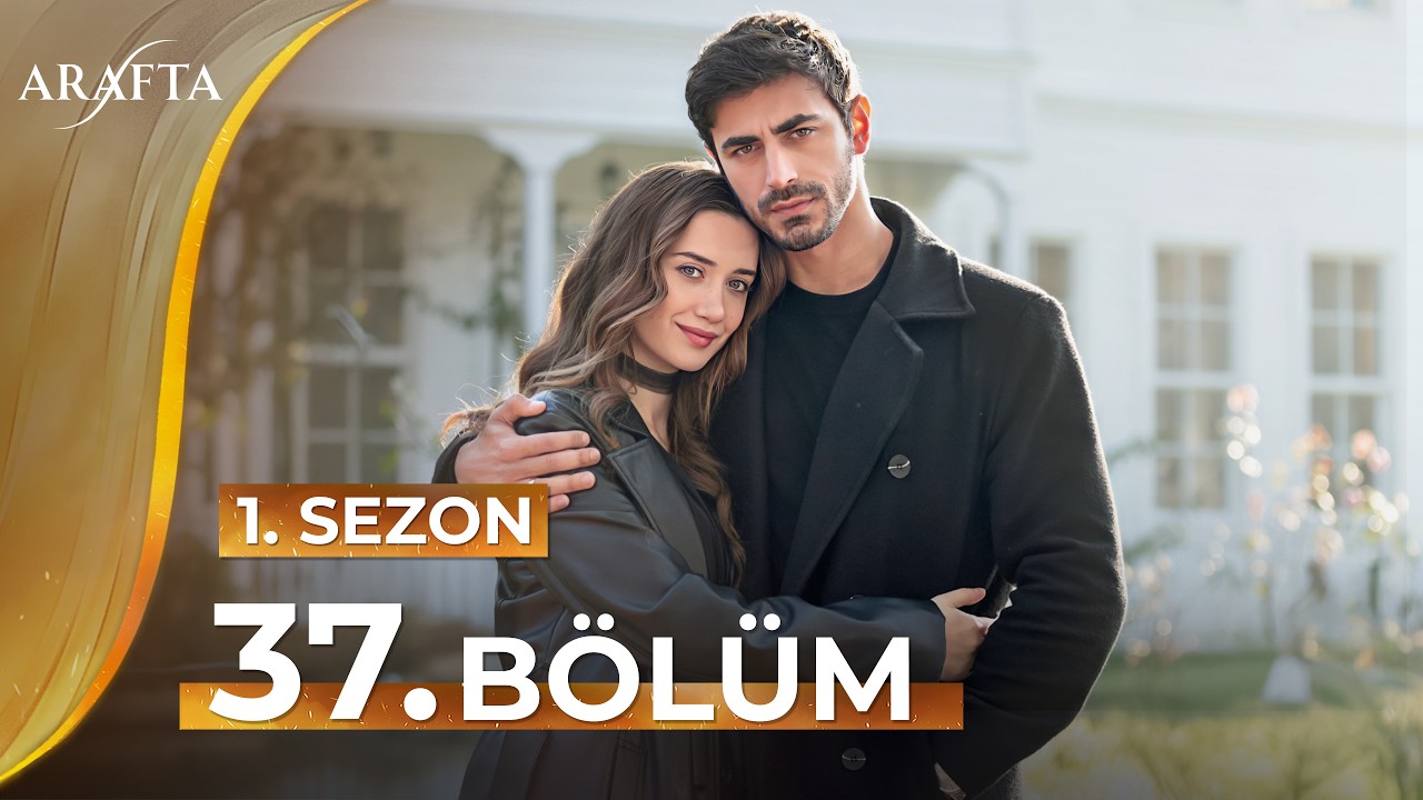 Arafta 37 Bölüm | Mega Bölüm | Tam Bölüm | Yeni Diziler 2025 | Arafta -Türk Dizileri @araftadizisi