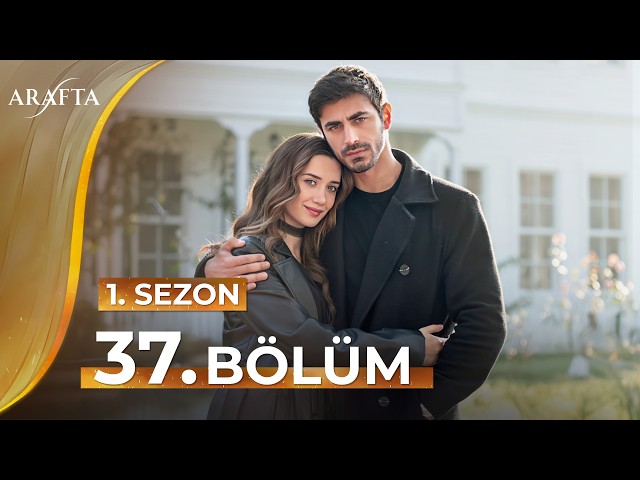Arafta 37 Bölüm | Mega Bölüm | Tam Bölüm | Yeni Diziler 2025 | Arafta -Türk Dizileri @araftadizisi