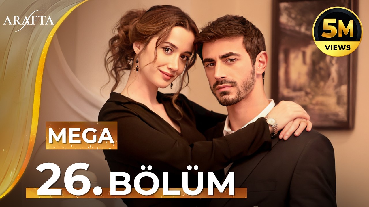 Arafta 26 Bölüm | Mega Bölüm | Tam Bölüm | Yeni Diziler 2025 | Arafta -Türk Dizileri @araftadizisi
