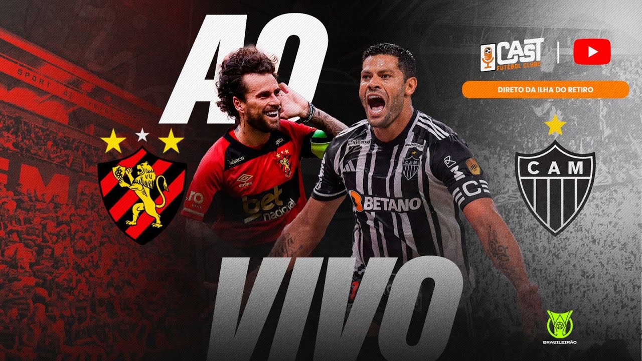 SPORT X ATLÉTICO MG I AO VIVO | CAMPEONATO BRASILEIRO SÉRIE A 2025 | NARRAÇÃO | CAST FC