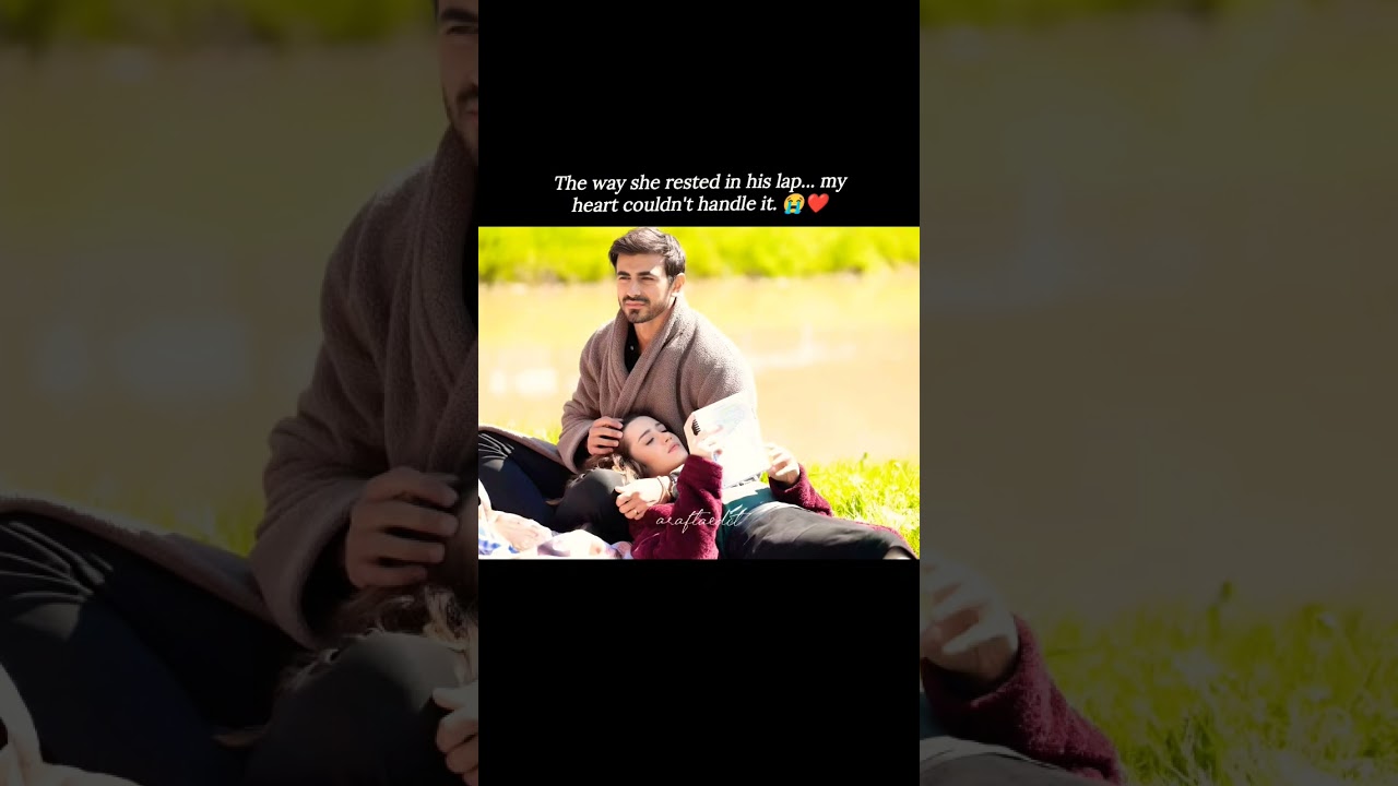 Just her and his lap ❤️ araftaseason2 araftaedit fypシ゚viral trendingshorts araftadizisi merteş