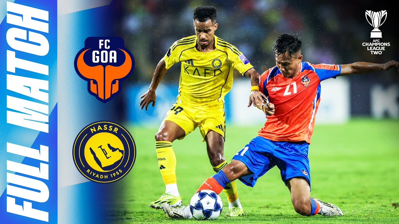 FC Goa 🇮🇳 vs Al Nassr 🇸🇦 | Full Match | AFC Champions League Two™ 2025/26