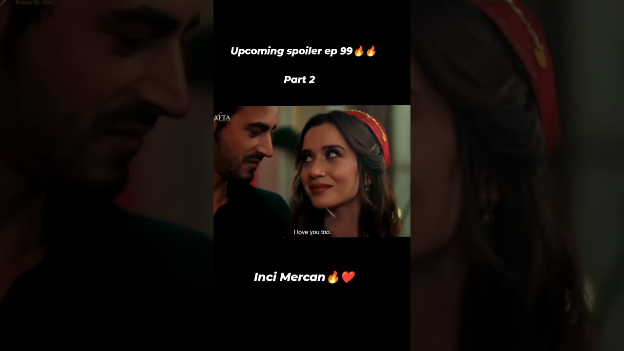 UPCOMING SPOILER EP 99 PART 2 arafta viralvideo love araftaturkishdrama merteş