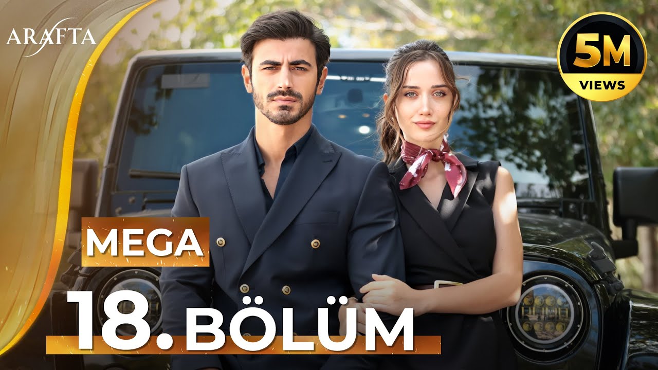 Arafta 18 Bölüm | Mega Bölüm | Tam Bölüm | Yeni Diziler 2025 | Arafta -Türk Dizileri @araftadizisi