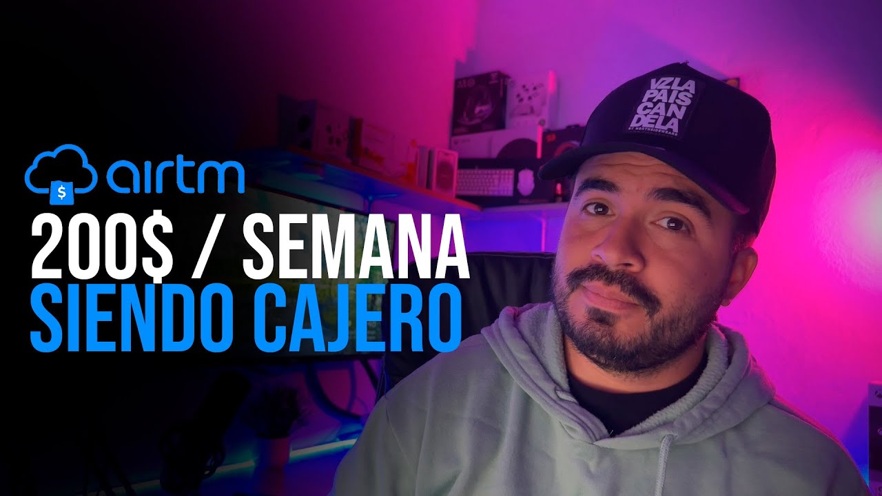 200$ Por Semana | Como Ganar Dinero Siendo Cajero en Airtm