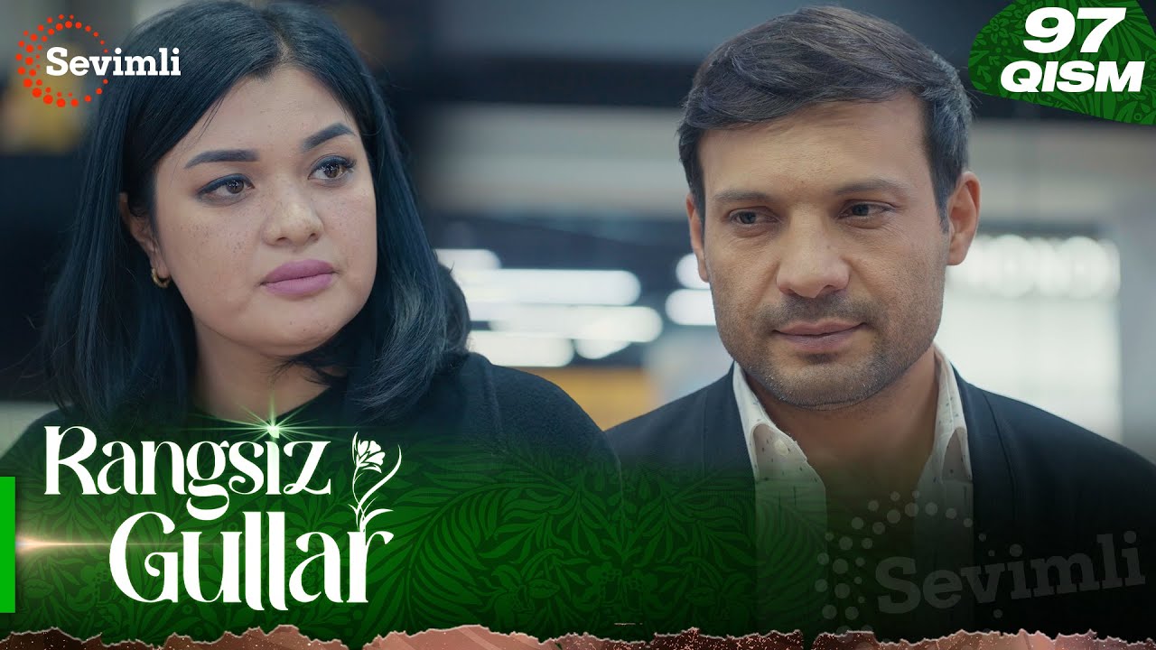 Rangsiz gullar 97-qism (milliy serial) | Ранги гуллар 97-қисм (миллий сериал)