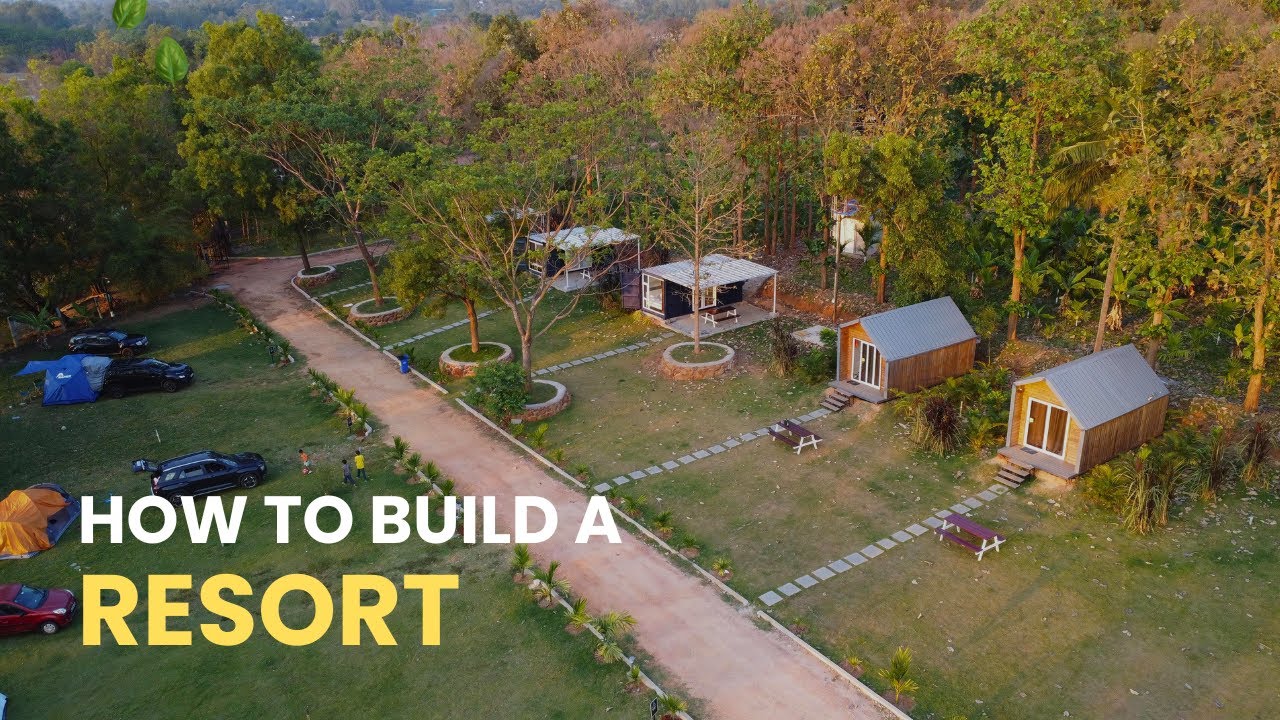 How to Build a Resort | Complete Guide to Start A Resort from Scratch | The Habitainer