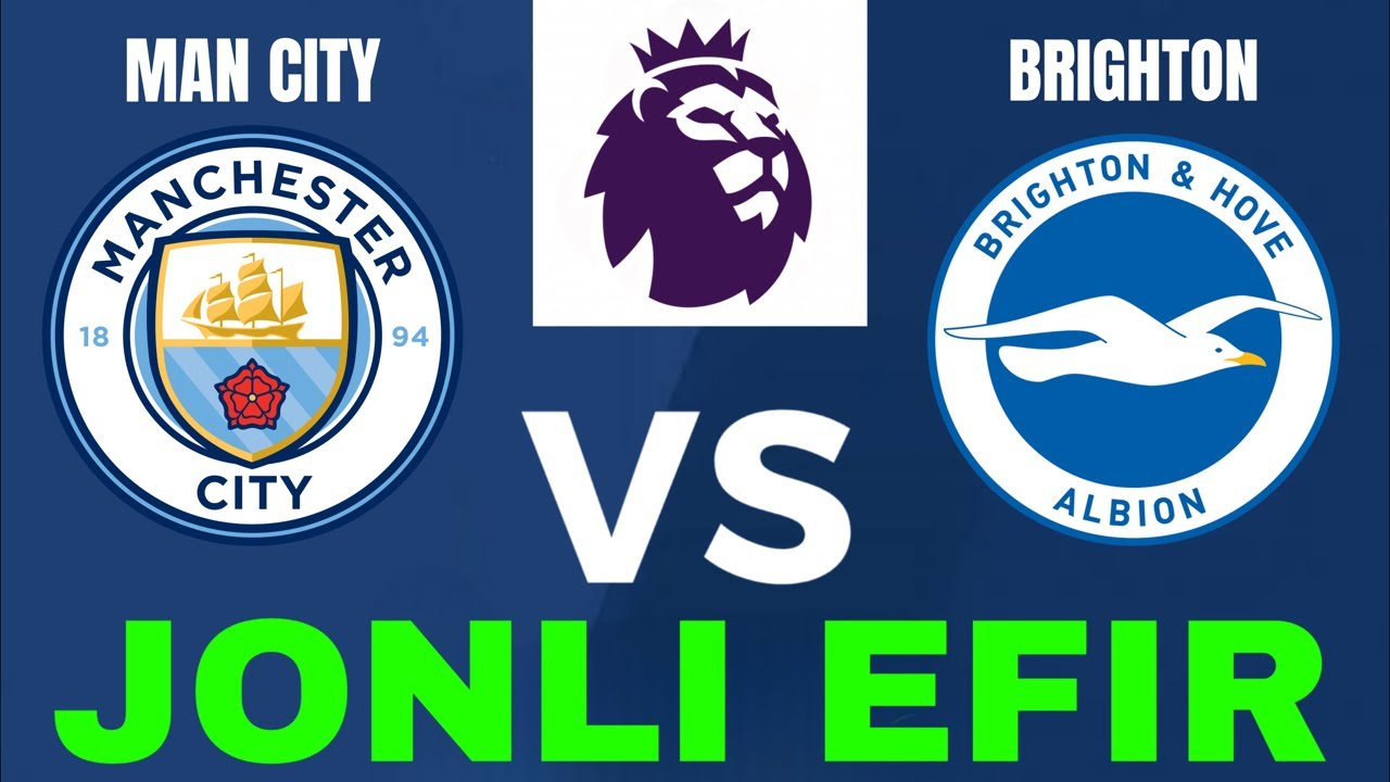 MANCHESTER SITI BRAYTON JONLI EFIR MANCHESTER CITY BRIGHTON LIVE МАНЧЕСТЕР СИТИ БРАЙТОН ПРЯМОЙ