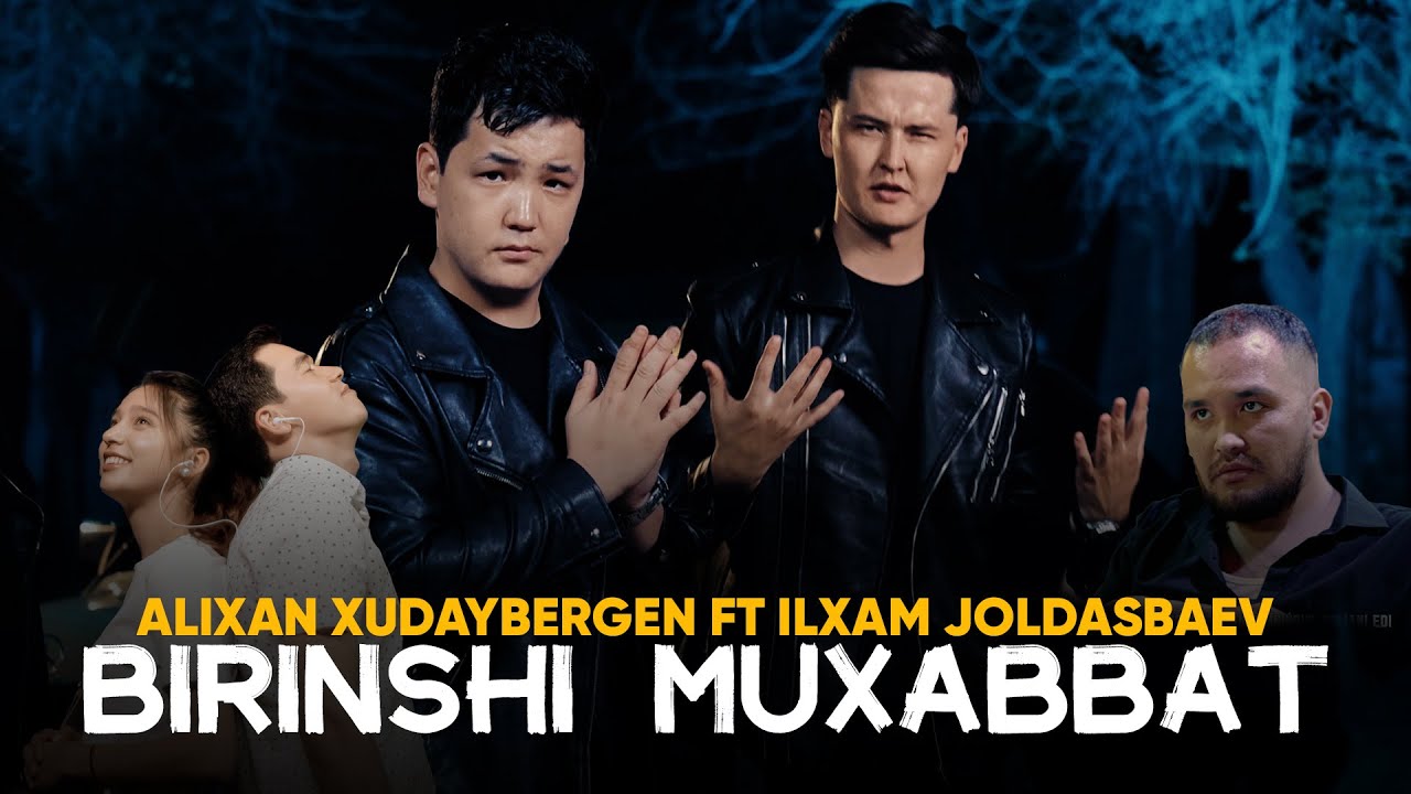 Alixan Xudaybergen ft Ilxam Joldasbaev - Birinshi Muxabbat (Official Video Music)