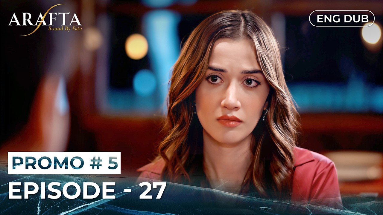 ARAFTA | Promo 05 - Episode 27 | English Dubbed | Turkish Series in English   EP27